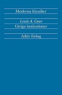 Giriga institutioner: Sociologiska studier av totalt engagemang