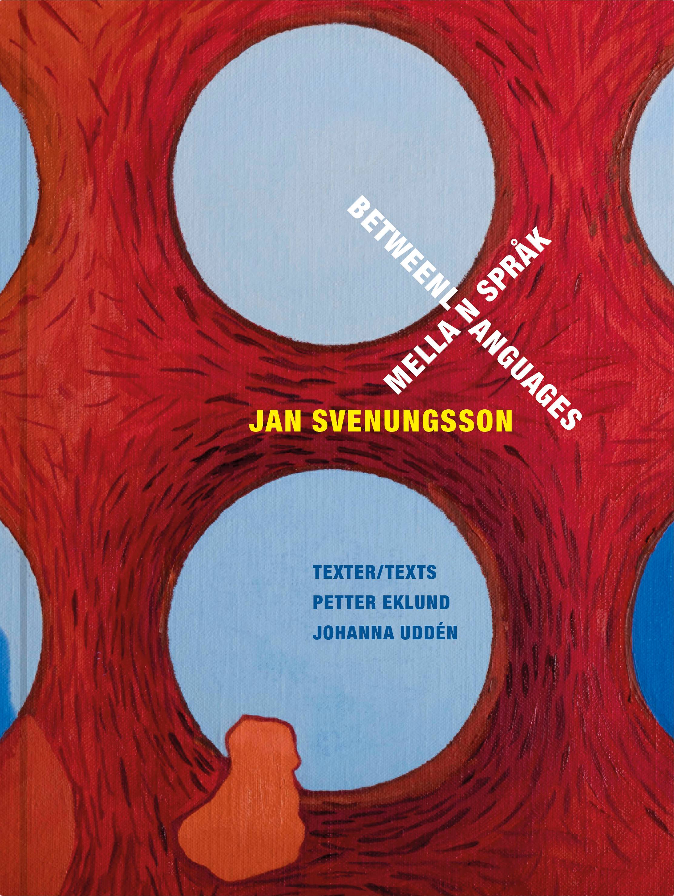 Jan Svenungsson : mellan språk / between languages