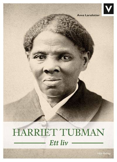 Harriet Tubman : ett liv