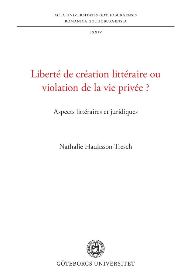 Liberté de création littéraire ou violation de la vie privée ? : aspects littéraires et juridiques