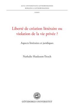 Liberté de création littéraire ou violation de la vie privée ? : aspects littéraires et juridiques