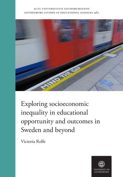 Exploring socioeconomic inequality in educational opportunity and outcomes in Sweden and beyond