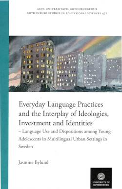 Everyday language practices and the interplay of ideologies, investment and Identities : language use and dispositions among young adolescents in multilingual urban settings in Sweden