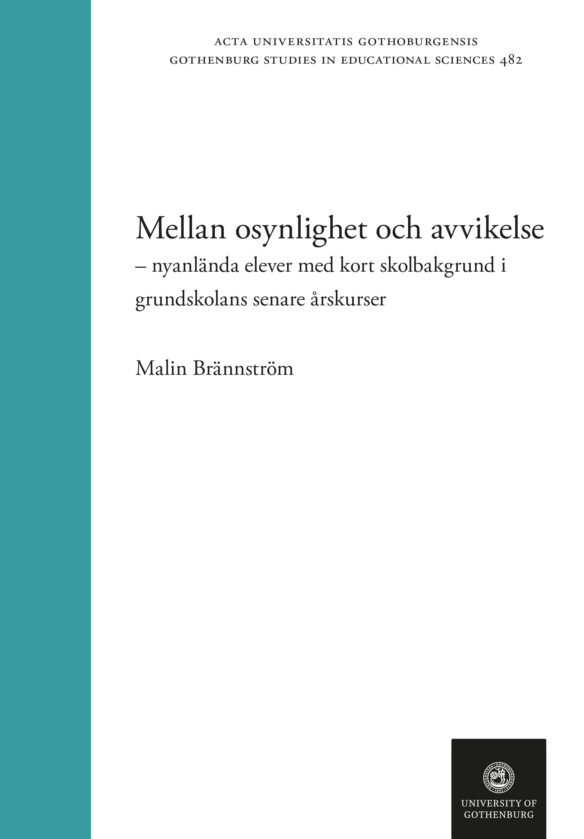 Mellan osynlighet och avvikelse – nyanlända elever med kort skolbakgrund i grundskolans senare årskurser