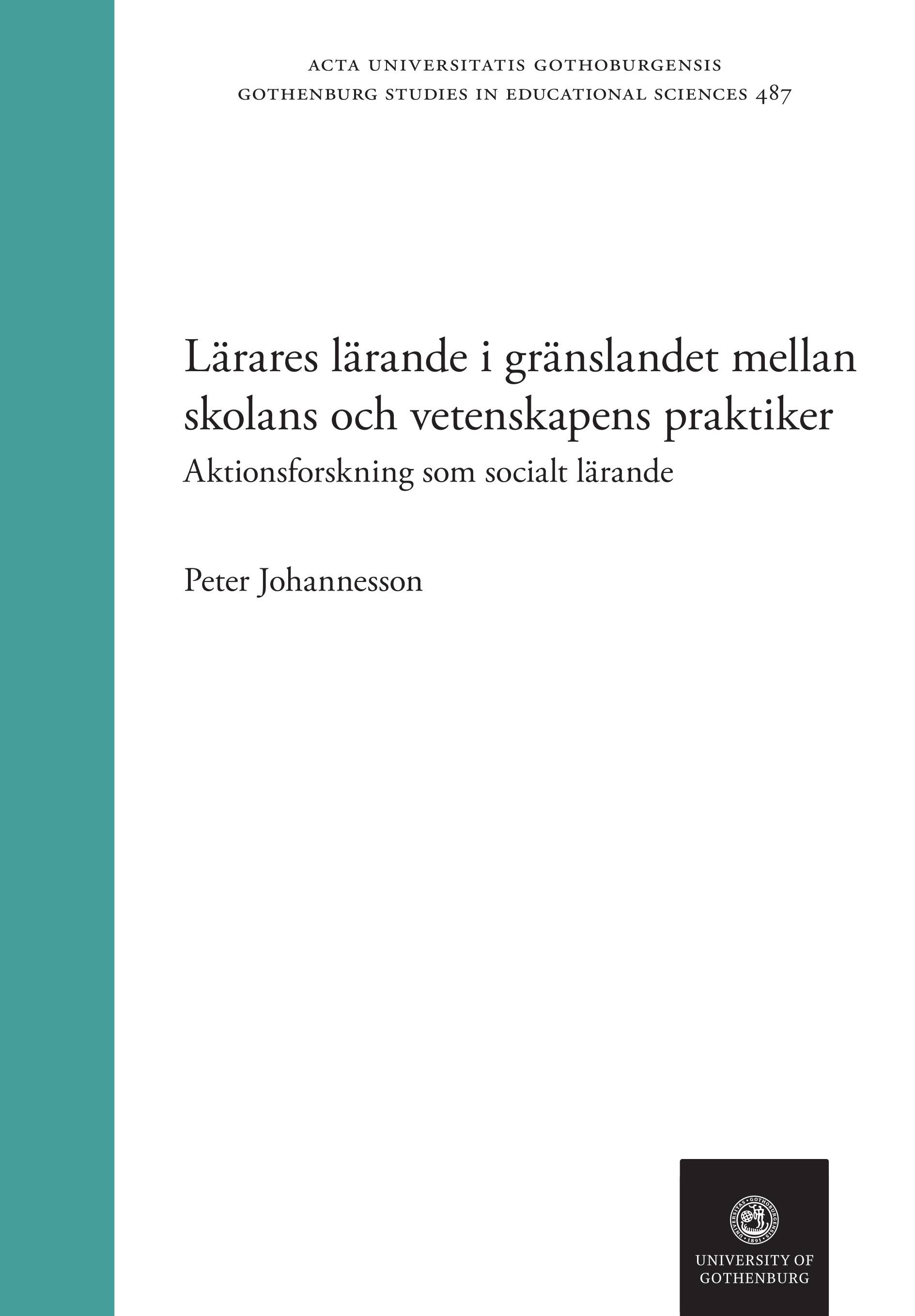 Lärares lärande i gränslandet mellan skolans och vetenskapens praktiker : Aktionsforskning som socialt lärande