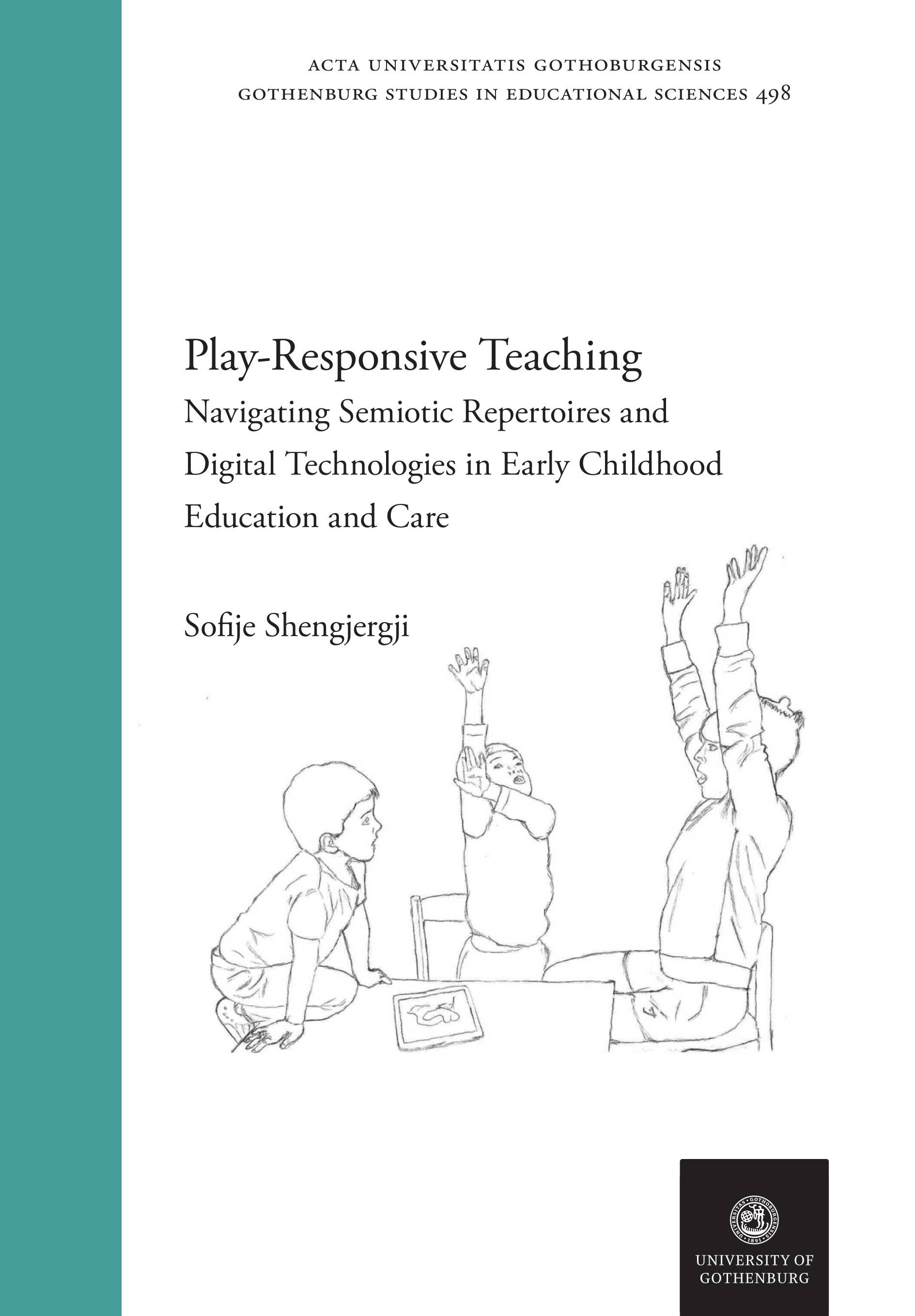 Play-Responsive Teaching : Navigating Semiotic Repertoires and Digital Technologies in Early Childhood Education and Care