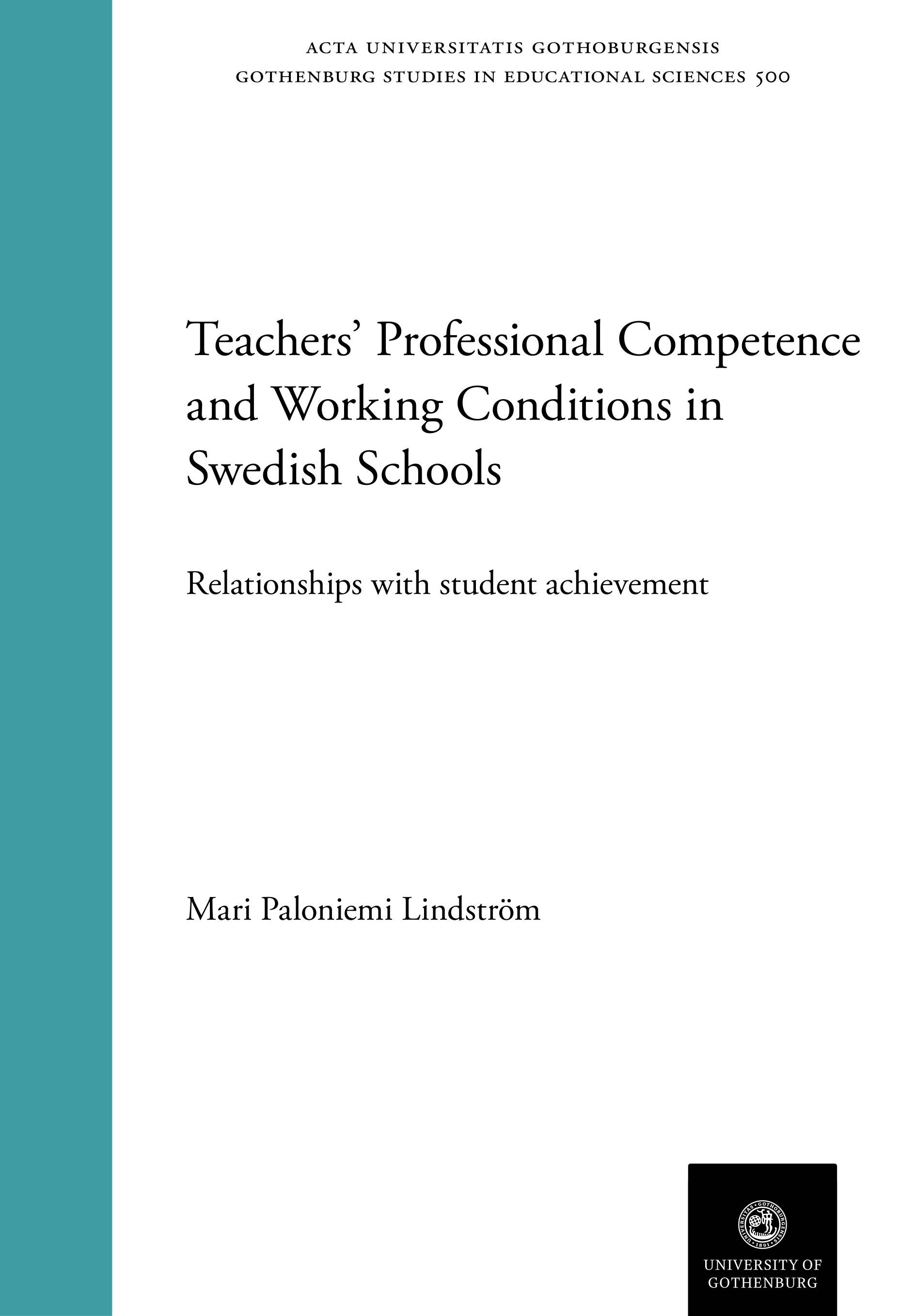 Teachers’ Professional Competence and Working Conditions in Swedish Schools : Relationships with student achievement