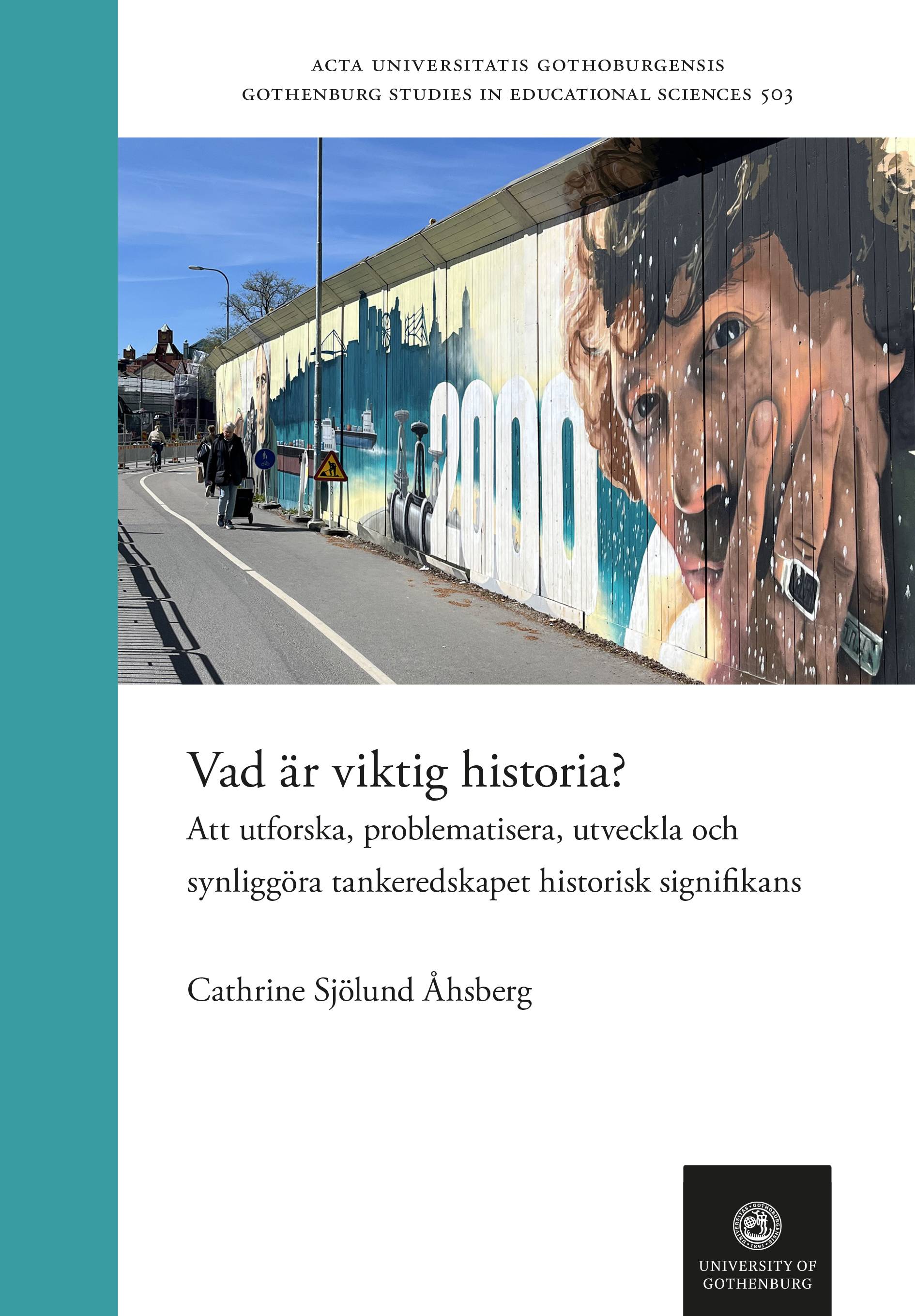 Vad är viktig historia? Att utforska, problematisera, utveckla och synliggöra tankeredskapet historisk signifikans