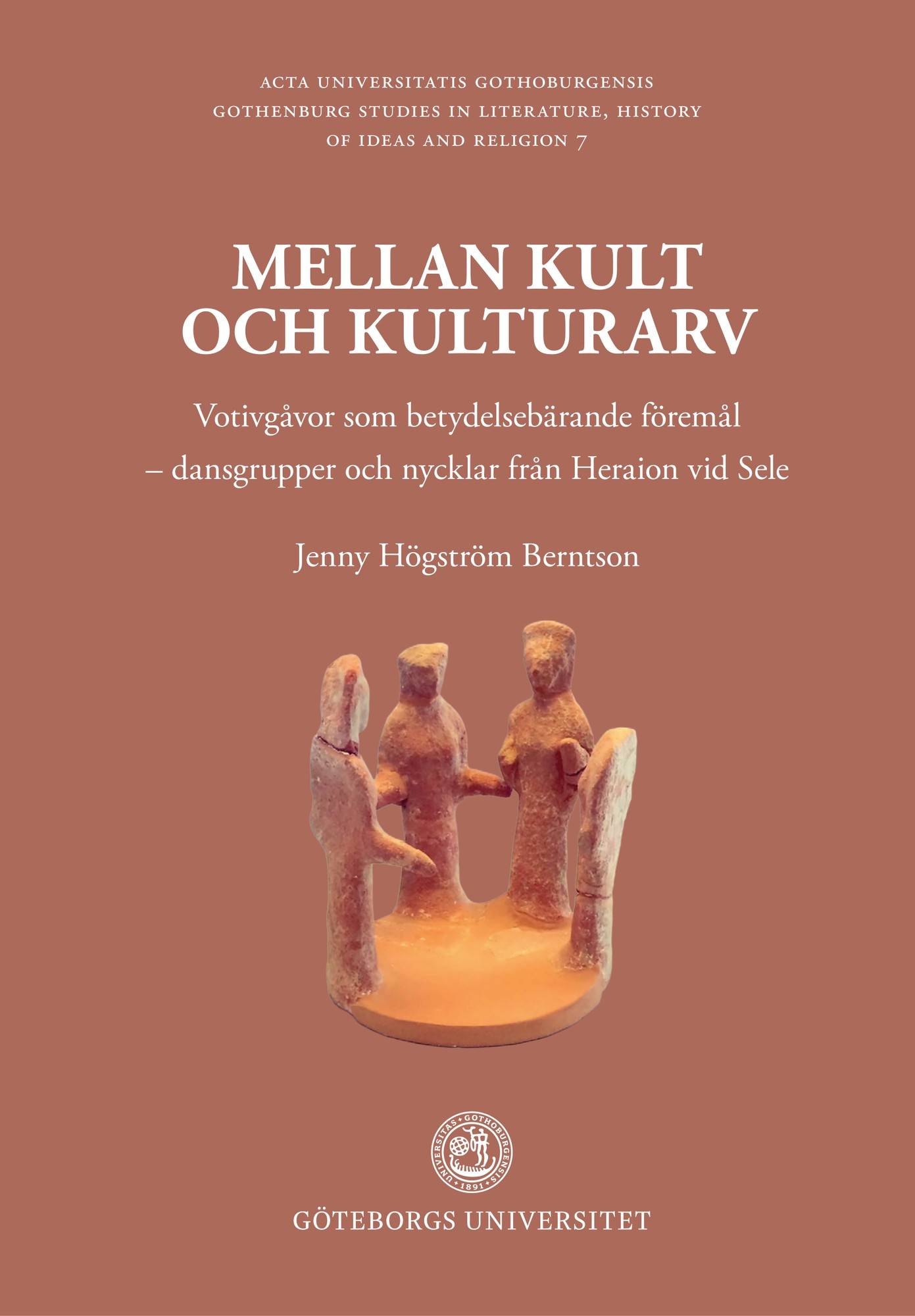 Mellan kult och kulturarv : votivgåvor som betydelsebärande föremål - dansgrupper och nycklar från Heraion vid Sele