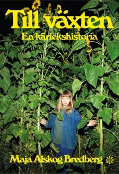 Till växten : En kärlekshistoria