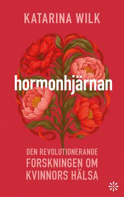Hormonhjärnan: den revolutionerande forskningen om kvinnors hälsa