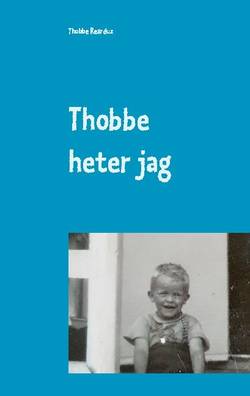 Thobbe heter jag : så blev 