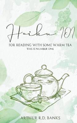 Haiku 101 : for reading with some warm tea this is number one