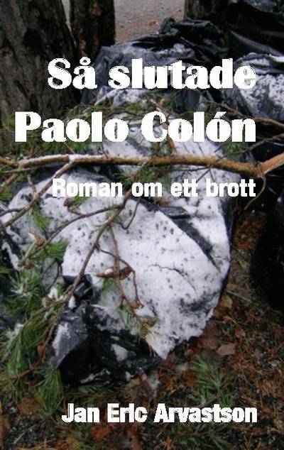 Så slutade Paolo Colón : Roman om ett brott