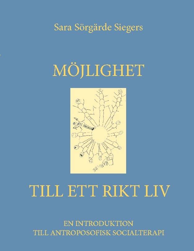 Möjlighet till ett rikt liv : En introduktion till antroposofisk socialtera