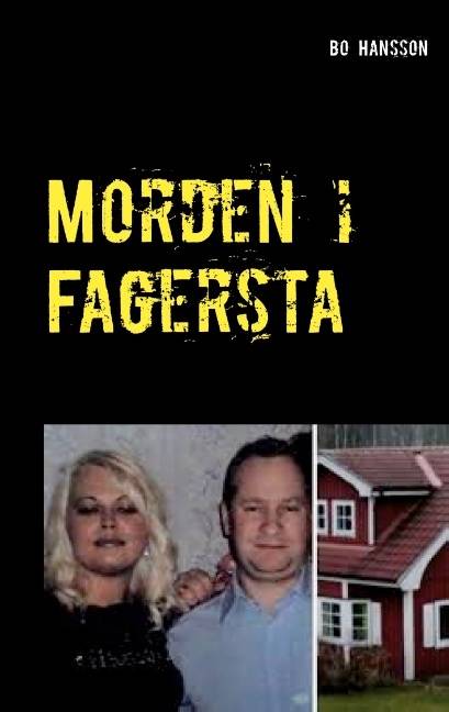 Morden i Fagersta : den sanna berättelsen om två mord
