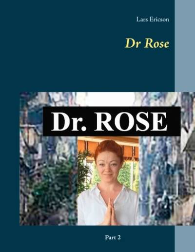 Dr Rose : part 2