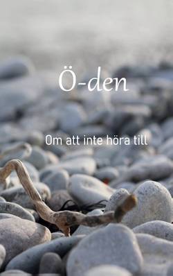 Ö-den : Om att inte höra till