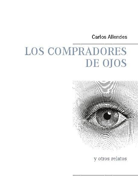 Los compradores de ojos : y otros relatos