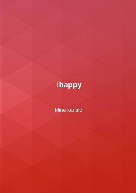 ihappy : mina känslor