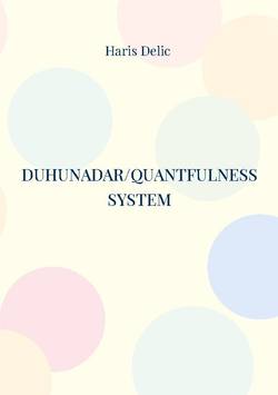 Duhunadar/Quantfulness system : the path of life co-creation