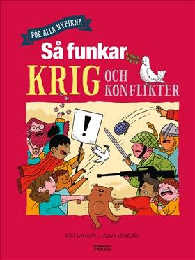 Så funkar krig och konflikter