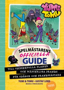 Spelmästarens officiella guide till ondskefulla planer och mästerliga pranks för odågor och prankmästare