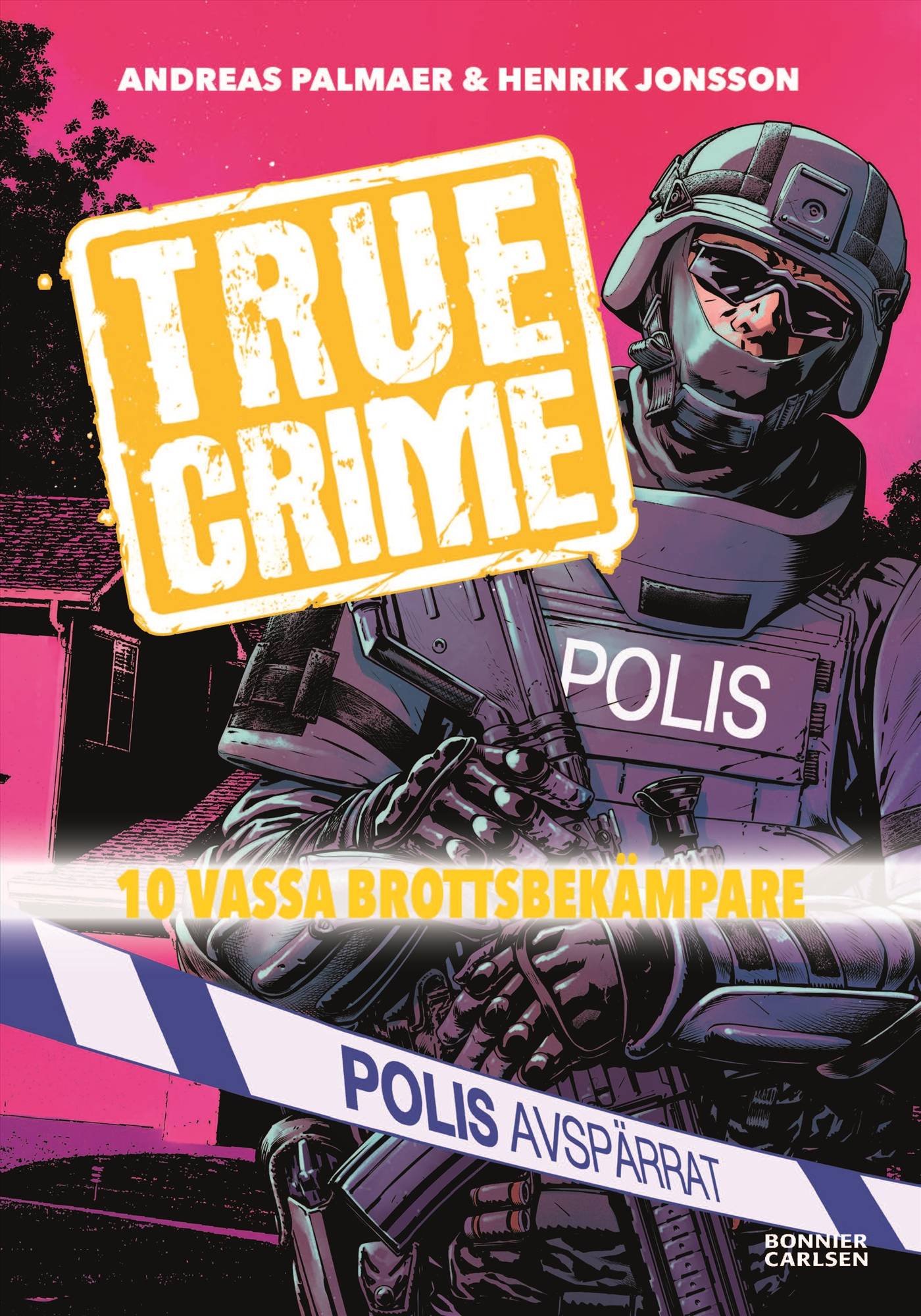 True Crime. 10 vassa brottsbekämpare