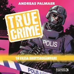 True Crime. 10 vassa brottsbekämpare