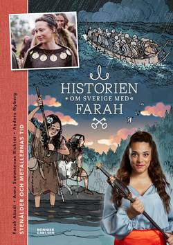 Historien om Sverige med Farah 1. Stenålder, metall och vikingar : Stenålder, metall och vikingar