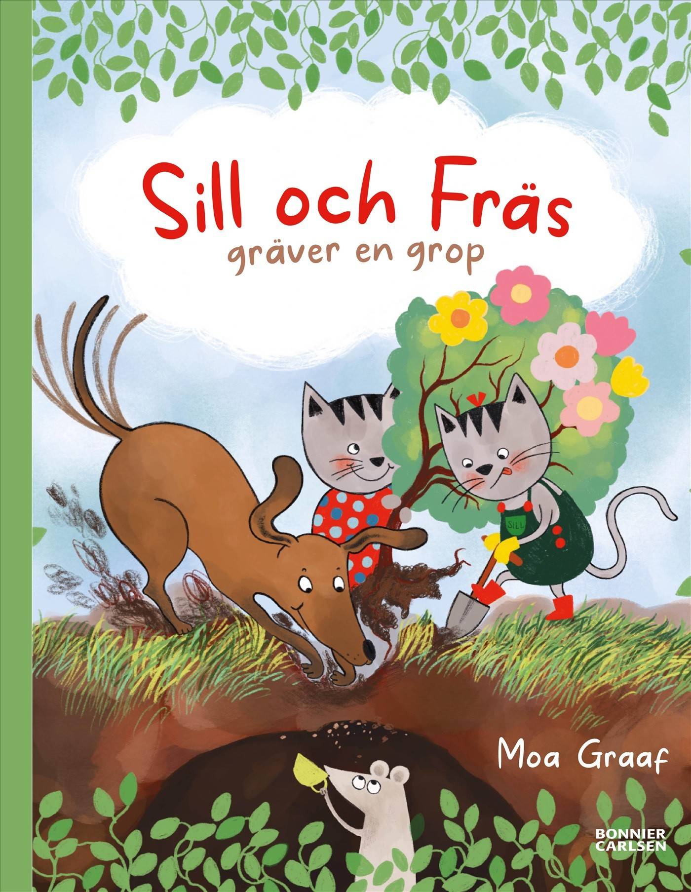 Sill och Fräs gräver en grop