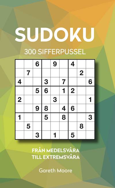 Sudoku : 300 sifferpussel från medel till extremsvåra