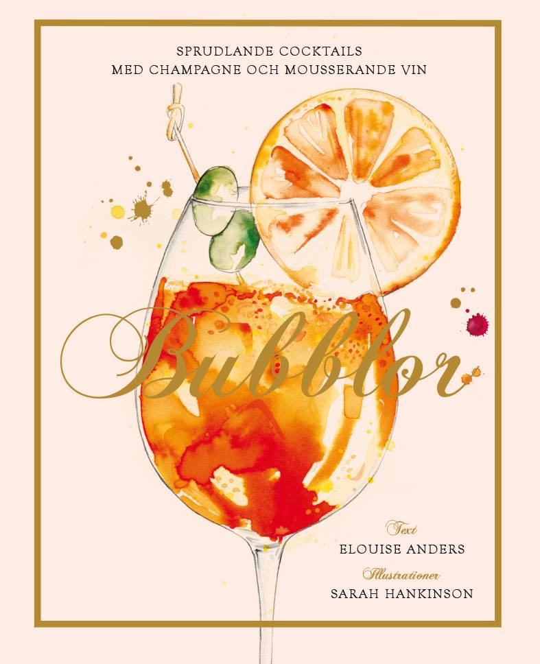 Bubblor : sprudlande cocktails med champagne och mousserande vin