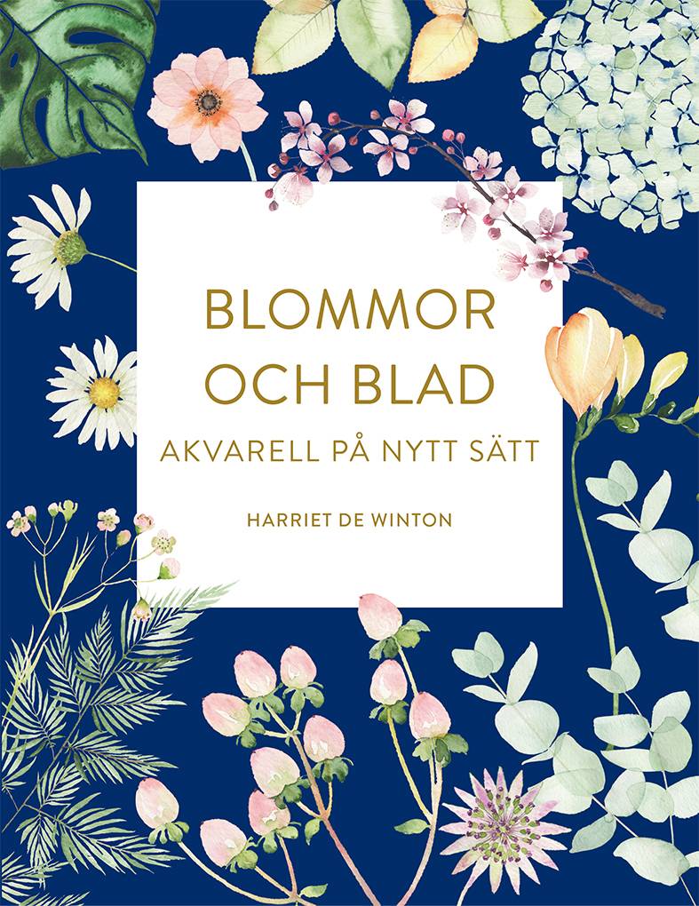 Blommor och blad : akvarell på nytt sätt