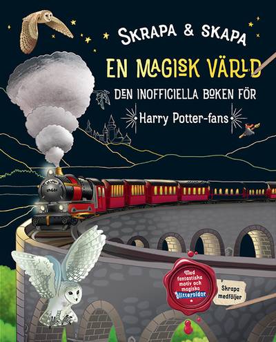 Skrapa & skapa : en magisk värld - den inofficiella boken för Harry Potter-fans