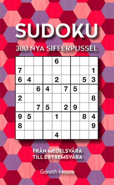 Sudoku : 300 nya sifferpussel från medelsvåra till extremsvåra