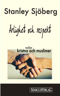 Ärlighet och respekt : mellan kristna och muslimer