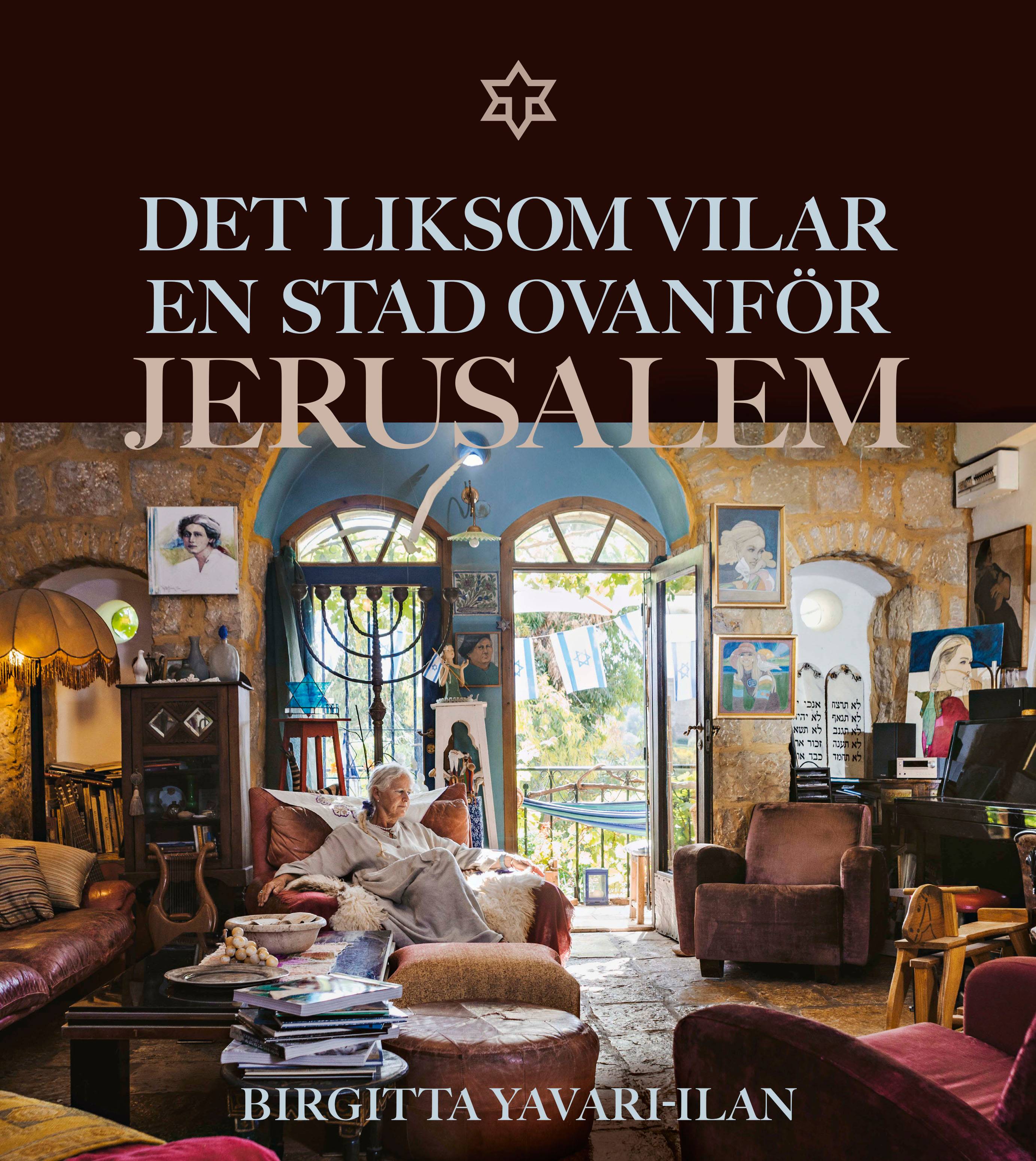 Det liksom vilar en stad ovanför: Jerusalem