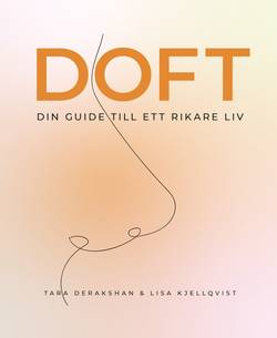 Doft: din guide till ett rikare liv