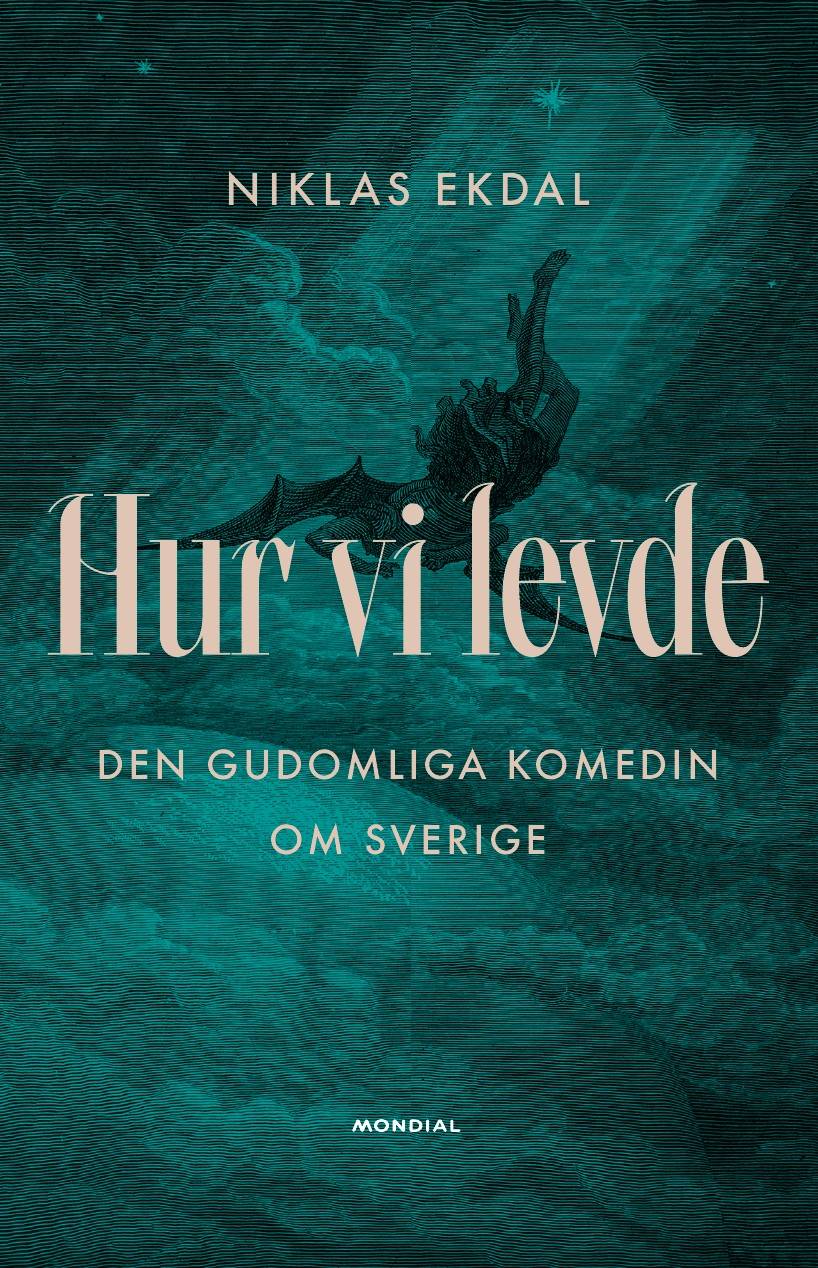 Hur vi levde : den gudomliga komedin om Sverige