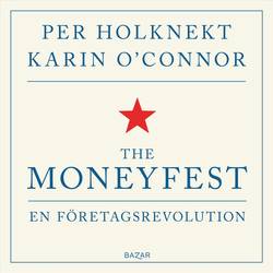 The moneyfest : en företagsrevolution