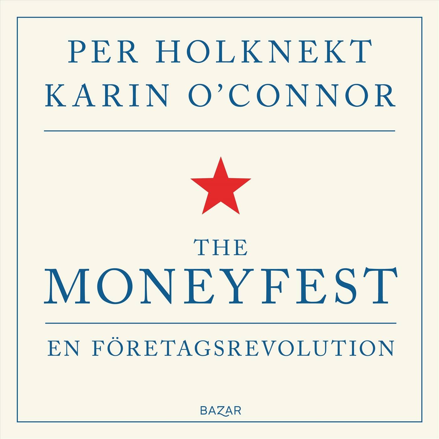 The moneyfest : en företagsrevolution