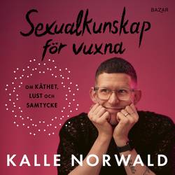 Sexualkunskap för vuxna : Om kåthet, lust och samtycke