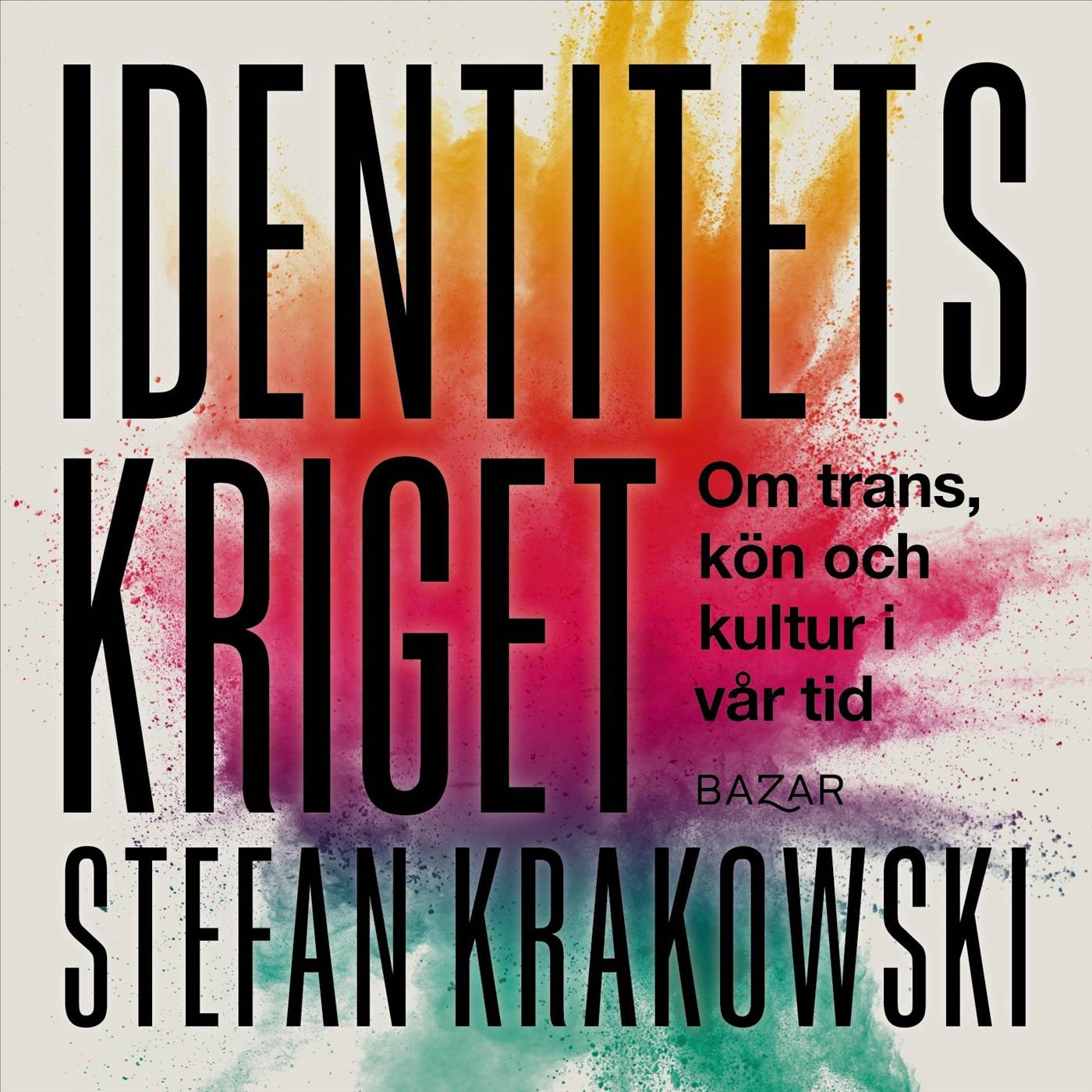 Identitetskriget : Om trans, kön och kultur i vår tid