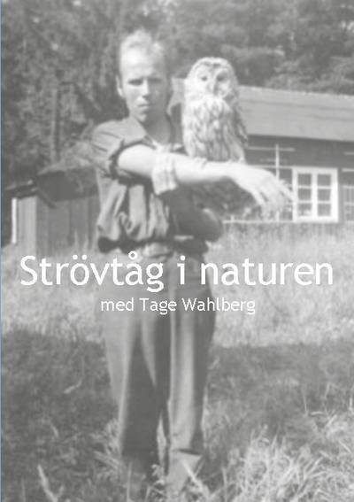 Strövtåg i naturen med Tage Wahlberg