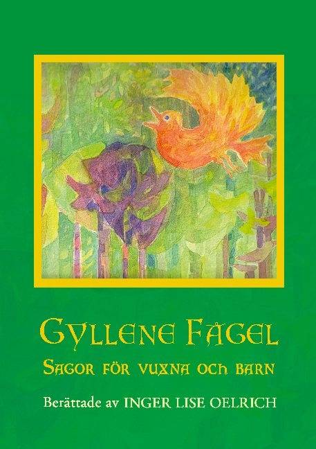 Gyllene Fågel : sagor för vuxna och barn