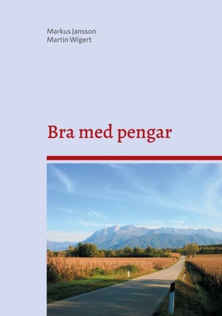 Bra med pengar : en enkel väg till bättre finansiella beslut