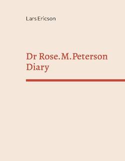 Dr Rose.M.Peterson Diary : in email form
