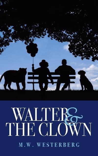 Walter and the Clown : Walter's saga book one