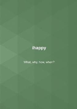 ihappy : what, why, how, when?